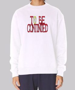 To Be Continued One Piece Sweatshirt