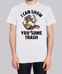 Racoon Possum I Can Show You Some Trash Shirt