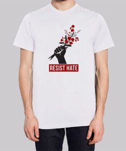Resist Hate Flowers Resist Shirt