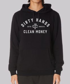 Classic Dirty Hands Clean Money Hoodie