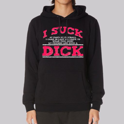 Fantasi Football I Suck Dicks Hoodie