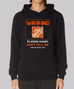 To Avoid Injury Home Depot Hoodie