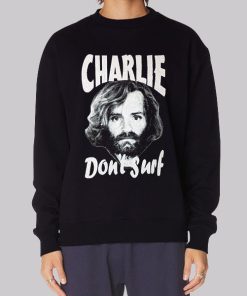 Don't Surf Charles Manson Sweatshirt