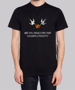 Are You Suggesting Coconuts Migrate Shirt