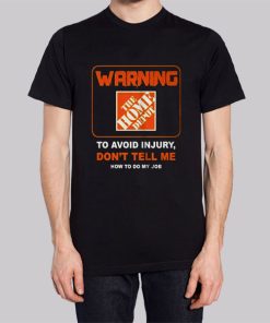 To Avoid Injury Home Depot T Shirts