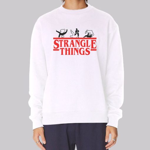 Funny Strangle Things Mma Sweatshirt