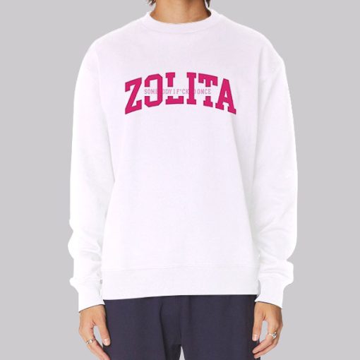 Somebody I Fucked Once Zolita Merch Sweatshirt