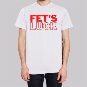 fets luck shirt danny duncan