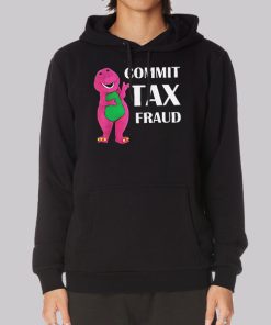 Funny Barnie Commit Tax Fraud Hoodie