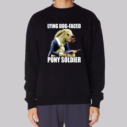 Funny Dog Faced Pony Soldier Meme Sweatshirt