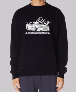 Paul Walker JDM if One Day Speed Kills Me Sweatshirt