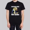Funny Dog Faced Pony Soldier Meme Shirt