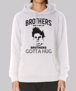 Brothers Dont Shake Chris Farley Hoodie