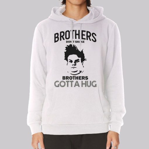 Brothers Dont Shake Chris Farley Hoodie