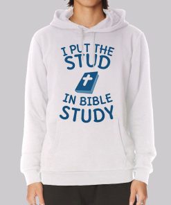 Jesus Meme I Put the Stud in Bible Study Hoodie