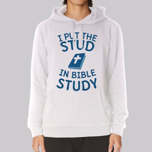 Jesus Meme I Put the Stud in Bible Study Hoodie