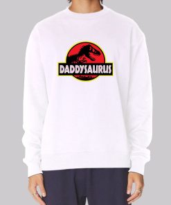 Funny Fathers Days Daddysaurus Sweatshirt