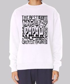 Perfect the Best Papaw Sweatshirt