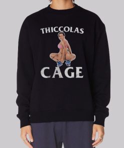 Funny Thiccolas Cage Sexy Sweatshirt