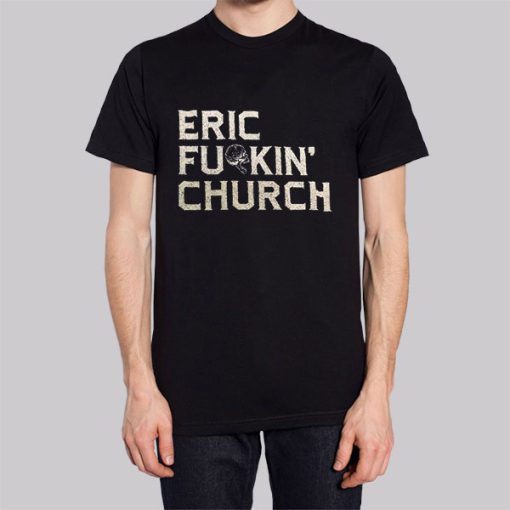 Fu Kin Tour Eric Church Shirts Cheap | Made Printed