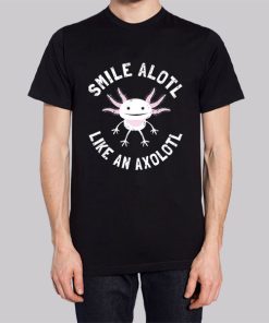 Funny Smiling Cute Axolotl Shirt