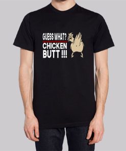 Guess What Chicken Butt Joke Shirt