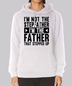 I'm Not the Stepfather Meme Hoodie