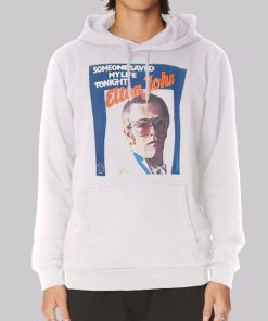 Someone Save My Life Elton John Hoodie