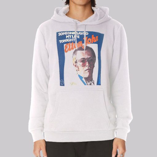 Someone Save My Life Elton John Hoodie