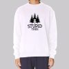 Funny Stupid Tree Sweatshirt