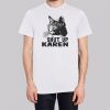 Funny Cat Shut up Karen T Shirt