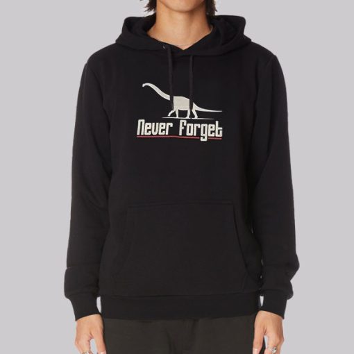 Dinosaurs Are Cool Never Forget Hoodie