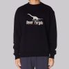 Dinosaurs Are Cool Never Forget Sweatshirt