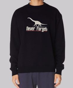 Dinosaurs Are Cool Never Forget Sweatshirt