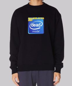 Funny Dead Inside Meme Sweatshirt