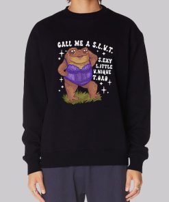 Funny Sexy Toad Call Me a Slut Sweatshirt