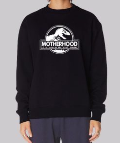 Motherhood Is a Walk in the Park Sweatshirt