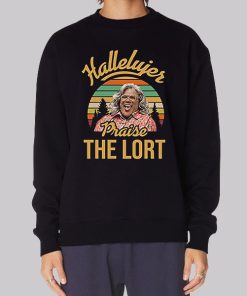 Praise the Lord Madea Hallelujer Sweatshirt