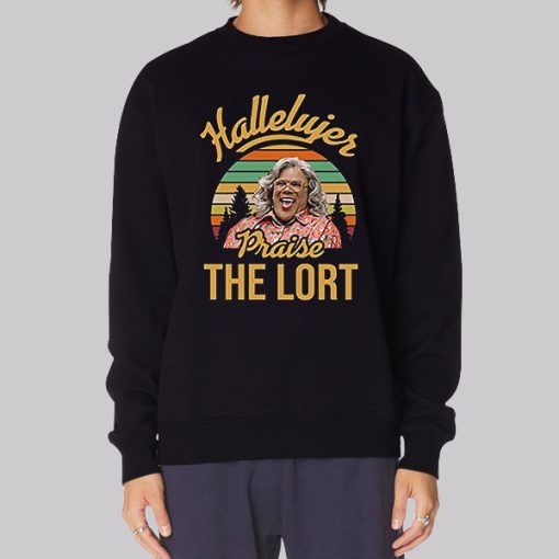 Praise the Lord Madea Hallelujer Sweatshirt