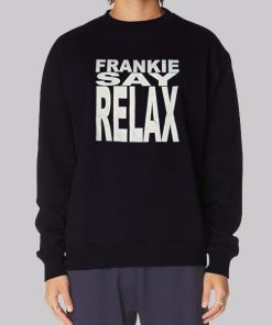 Ross Frankie Say Relax Sweatshirt