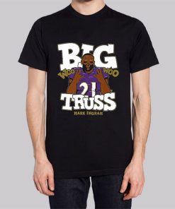 Big Truss Woo Woo Shirt