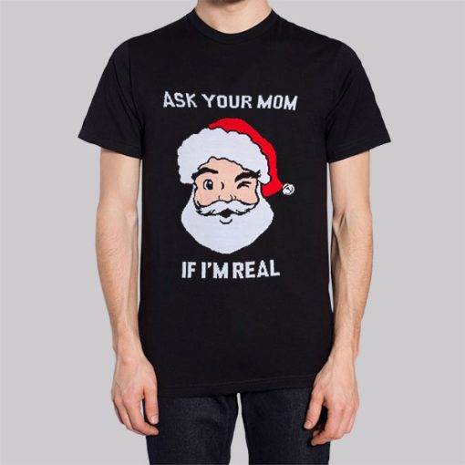 Christmas Sweater Meme Ask Your Mom Funny Shirt