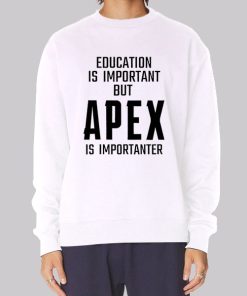 Funny Quotes Apex Legends Sweatshirt