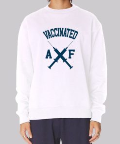 Inspired Vaccinated Af Sweatshirt