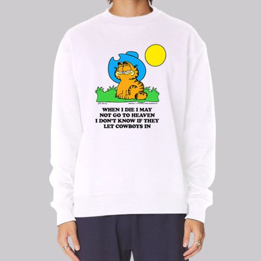 When I Die I May Not Go to Heaven Garfield Sweatshirt