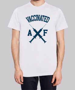 Inspired Vaccinated Af Shirt