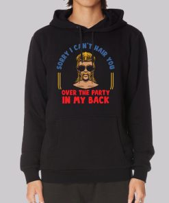Sorry I Can't Hair You Redneck Mullet Hoodie