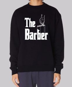 Funny Parody the Barber Sweatshirt