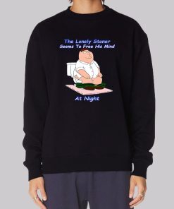 The Lonely Stoner Seems Funny Sweatshirt