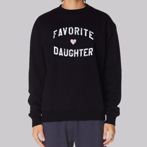 The Love Favorite Daughter Sweatshirt